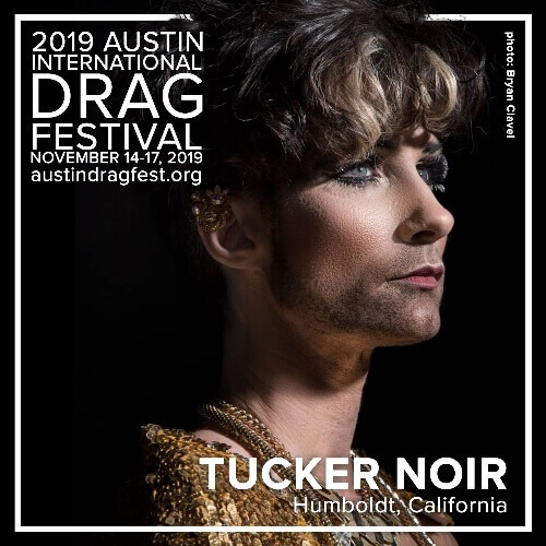 Austin International Drag Festival Headliner Announcement: Tucker Noir 1