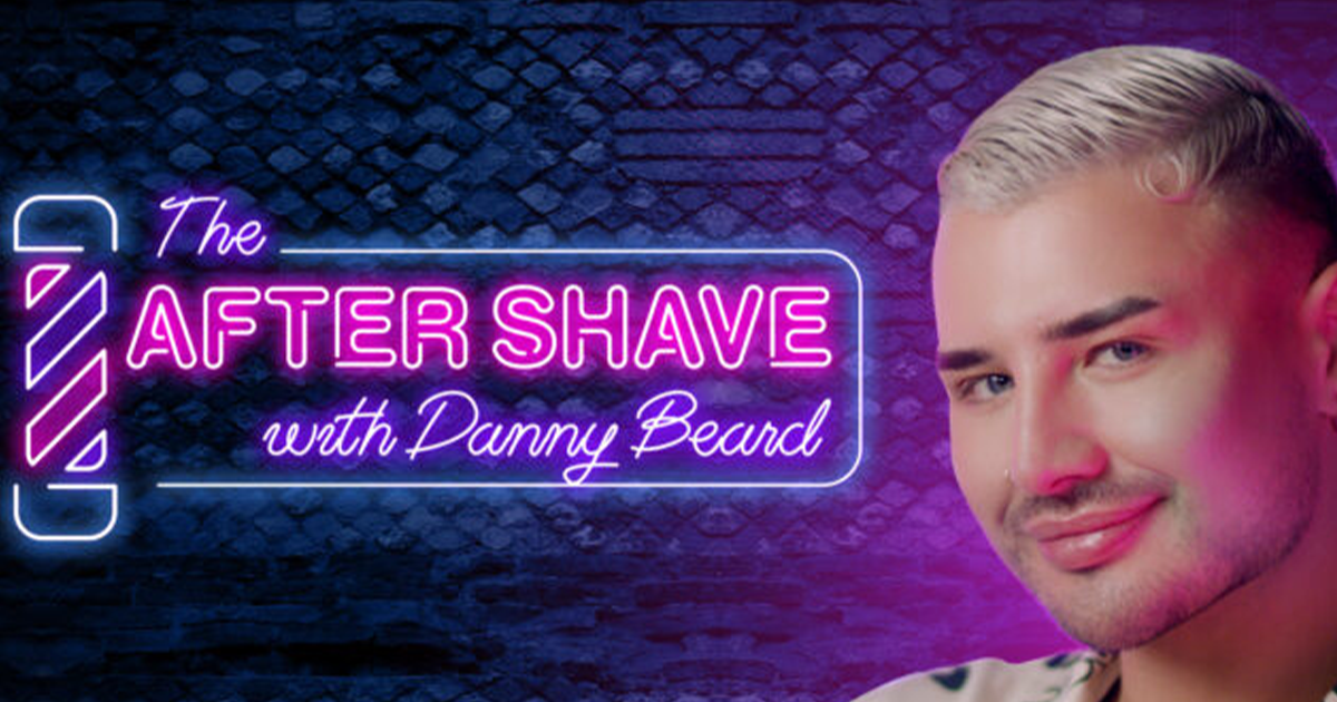 'RuPaul's Drag Race UK' S4 Winner Danny Beard Debuts 'The After Shave With Danny Beard' 46