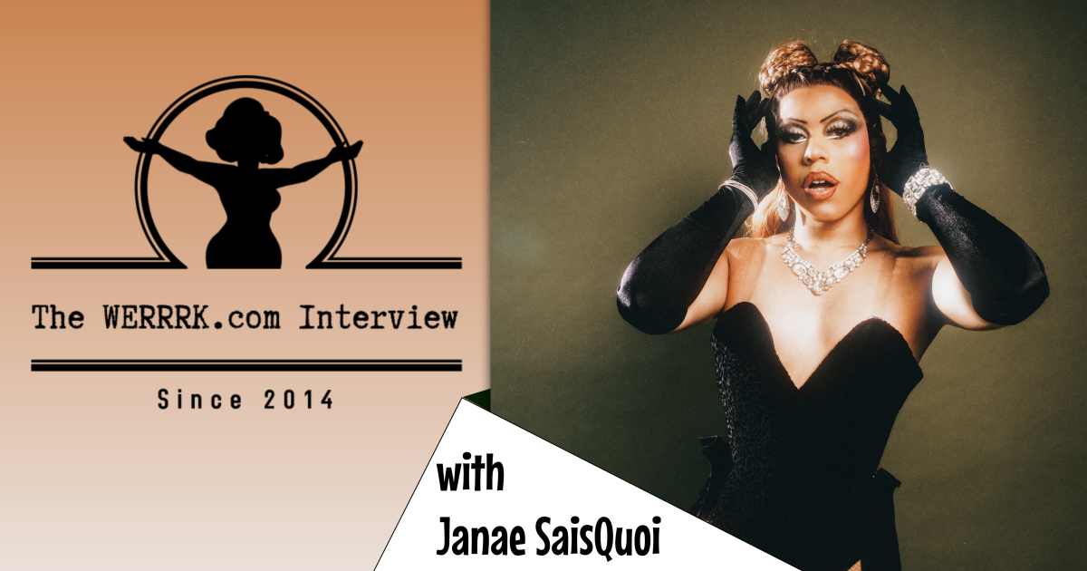 The WERRRK.com Interview: Janae SaisQuoi 1